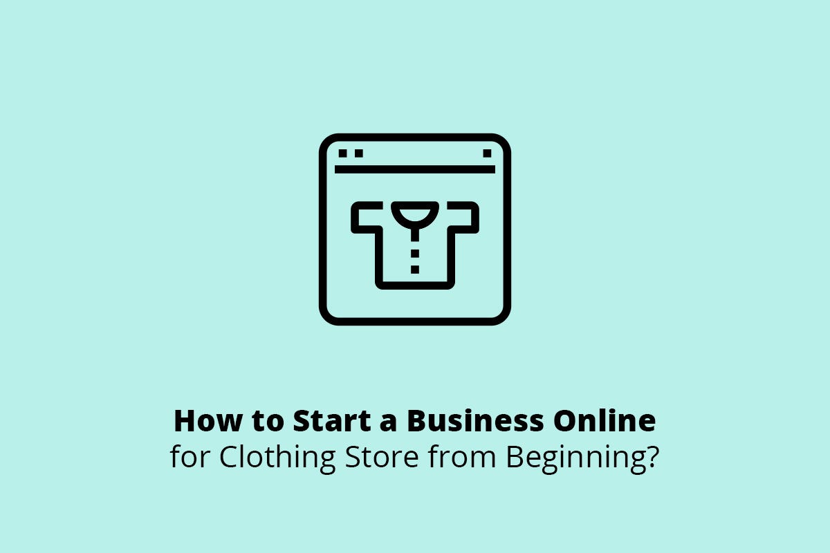 How To Start A Ecommerce Clothing Business