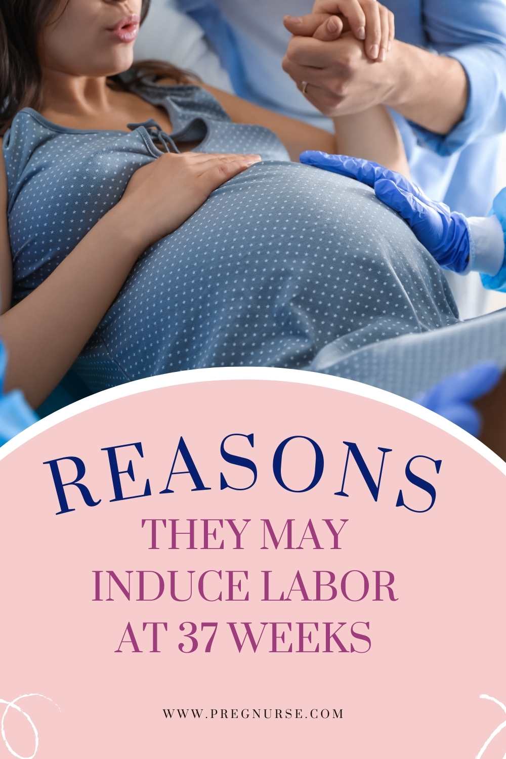 Reasons Doctors Induce Labor At 37 Weeks