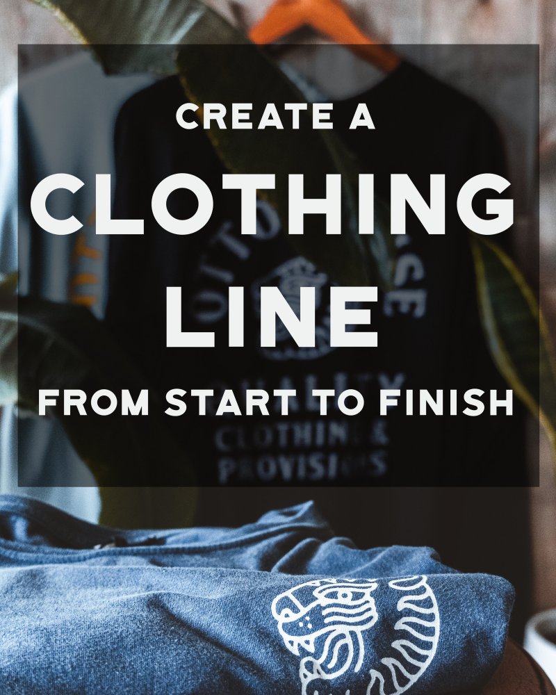 How To Start Up Your Own Clothing Brand
